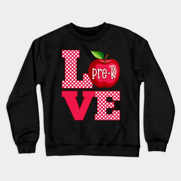 Love Pre K Crewneck Sweatshirt by teevisionshop